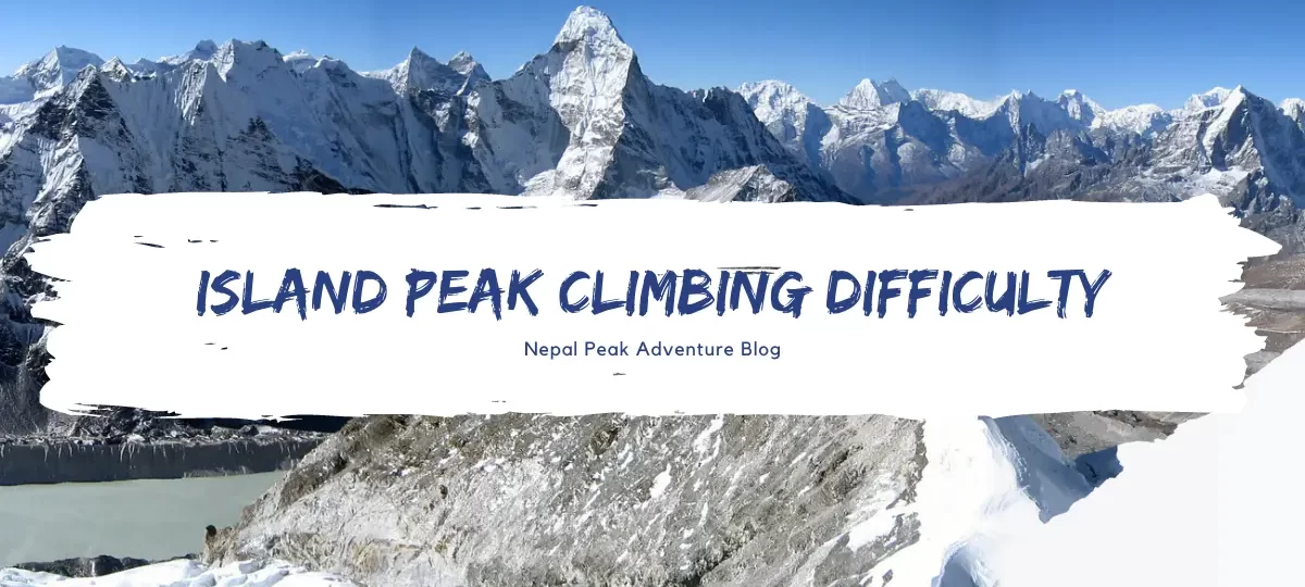 island-peak-climbing-difficulty